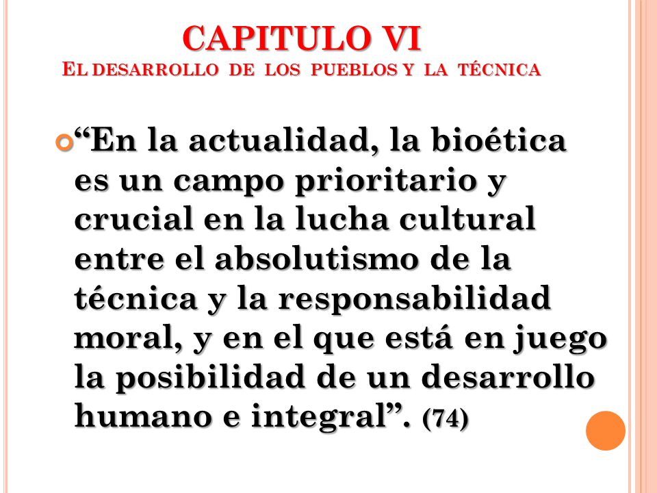 CAPITULO VI EL DESARROLLO DE LOS PUEBLOS Y LA TÉCNICA