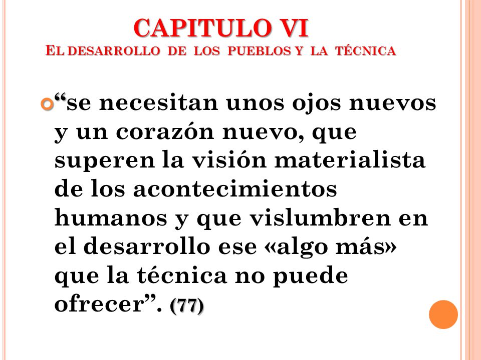 CAPITULO VI EL DESARROLLO DE LOS PUEBLOS Y LA TÉCNICA