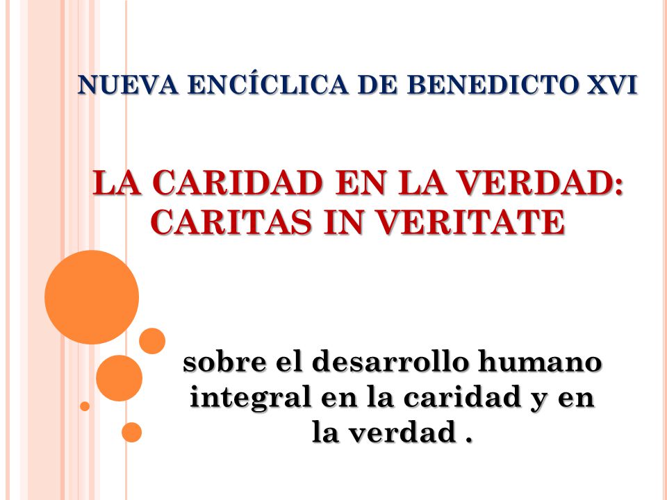 sobre el desarrollo humano integral en la caridad y en la verdad .