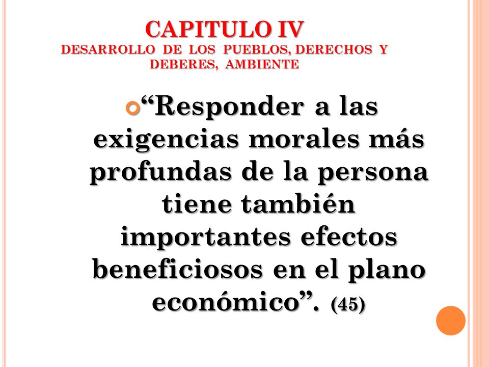 CAPITULO IV DESARROLLO DE LOS PUEBLOS, DERECHOS Y DEBERES, AMBIENTE