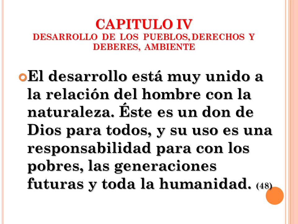 CAPITULO IV DESARROLLO DE LOS PUEBLOS, DERECHOS Y DEBERES, AMBIENTE