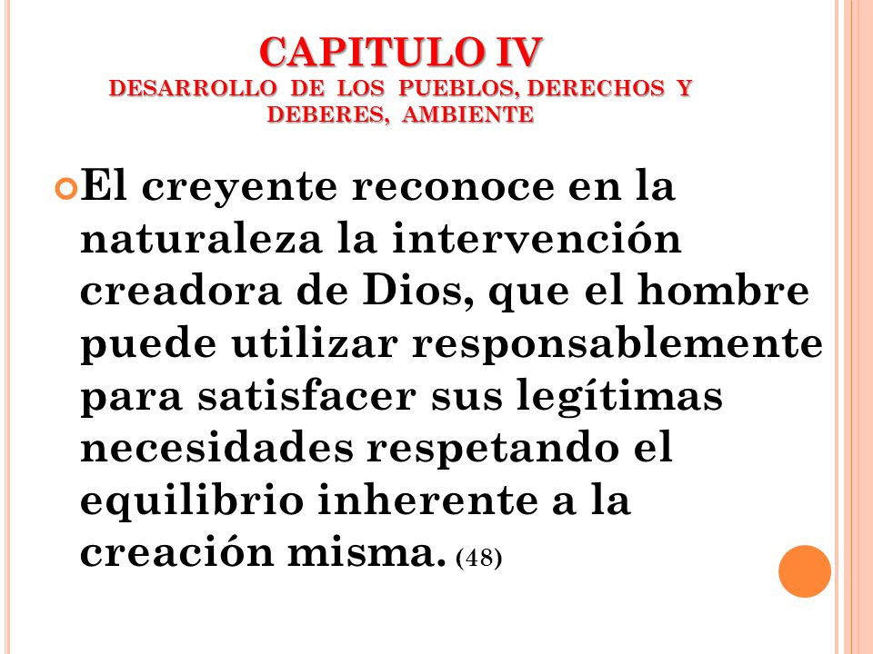 CAPITULO IV DESARROLLO DE LOS PUEBLOS, DERECHOS Y DEBERES, AMBIENTE