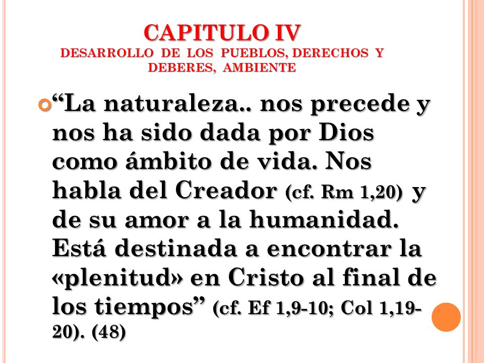 CAPITULO IV DESARROLLO DE LOS PUEBLOS, DERECHOS Y DEBERES, AMBIENTE