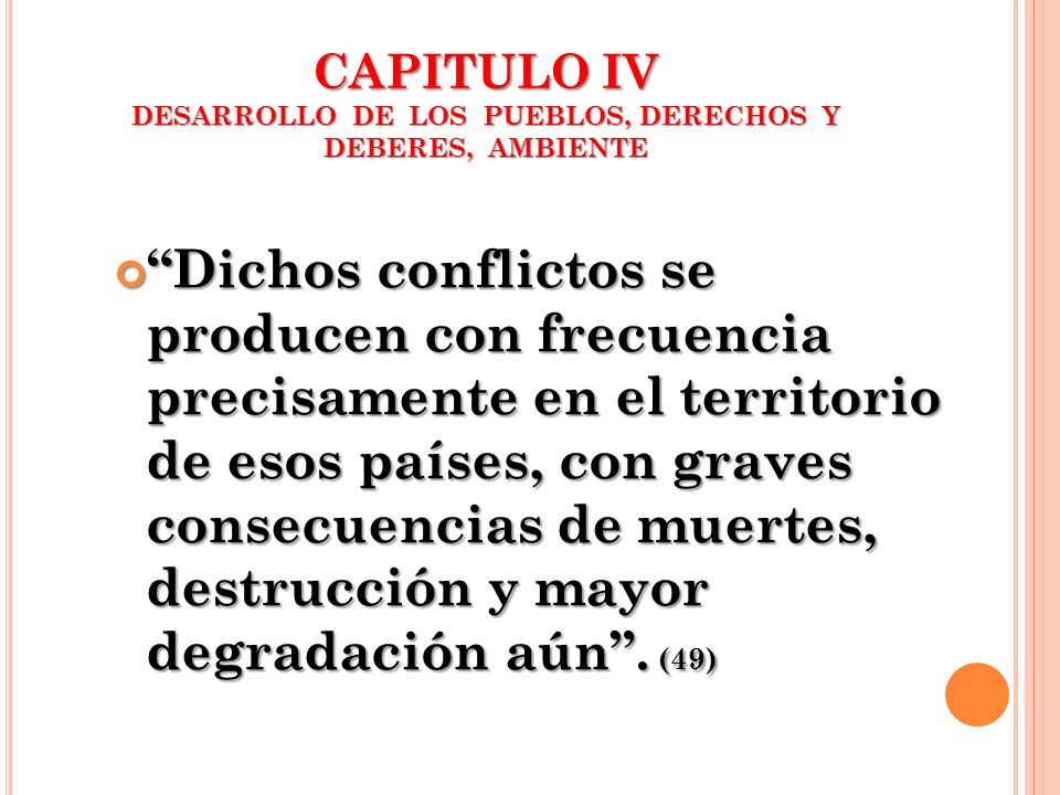 CAPITULO IV DESARROLLO DE LOS PUEBLOS, DERECHOS Y DEBERES, AMBIENTE