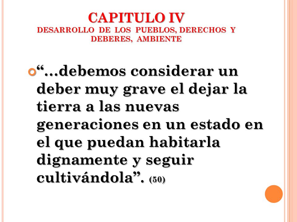 CAPITULO IV DESARROLLO DE LOS PUEBLOS, DERECHOS Y DEBERES, AMBIENTE