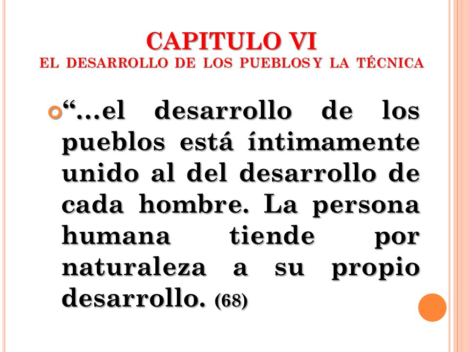 CAPITULO VI EL DESARROLLO DE LOS PUEBLOS Y LA TÉCNICA