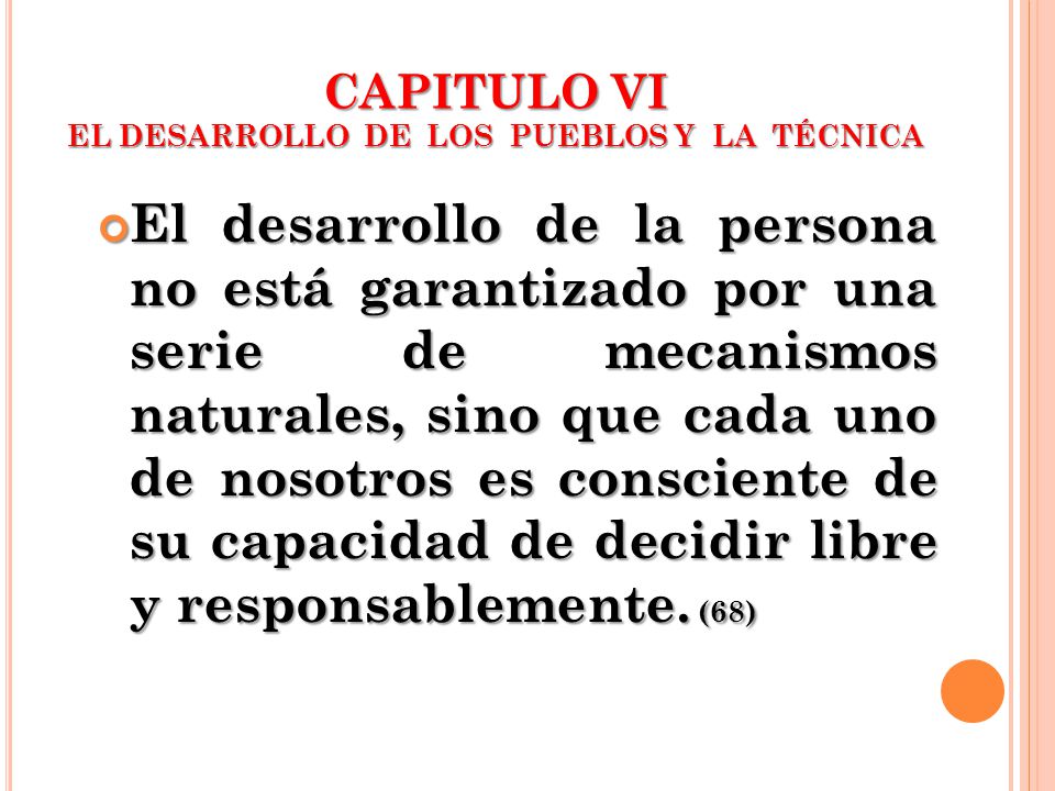 CAPITULO VI EL DESARROLLO DE LOS PUEBLOS Y LA TÉCNICA