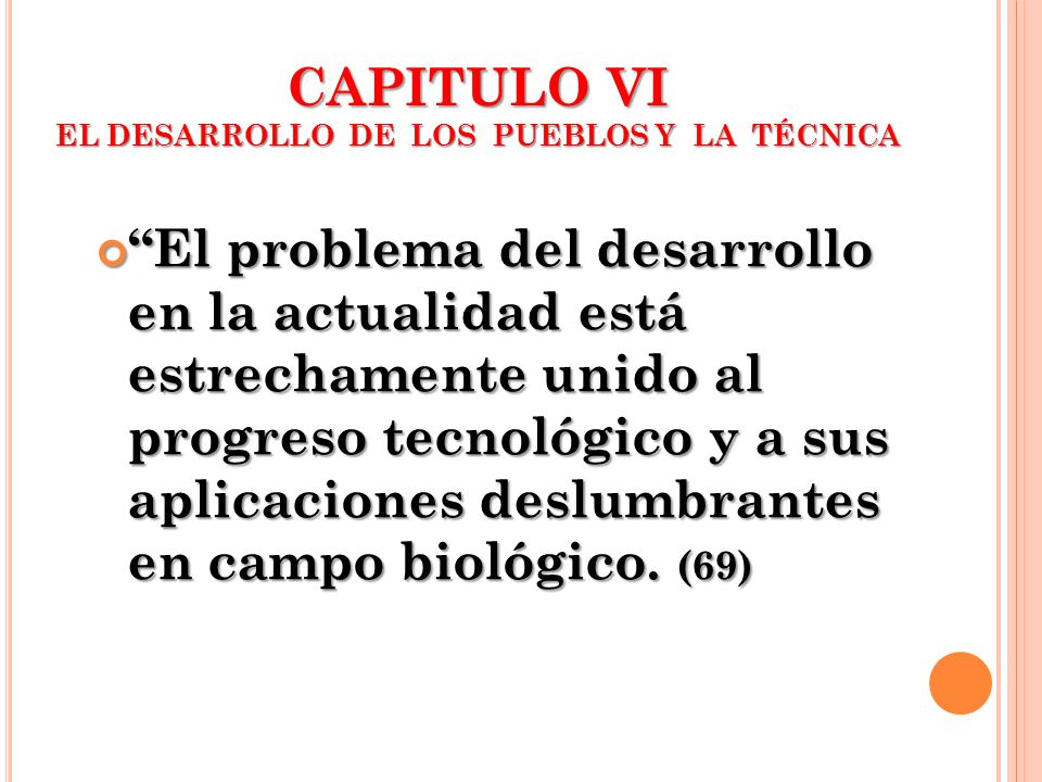 CAPITULO VI EL DESARROLLO DE LOS PUEBLOS Y LA TÉCNICA