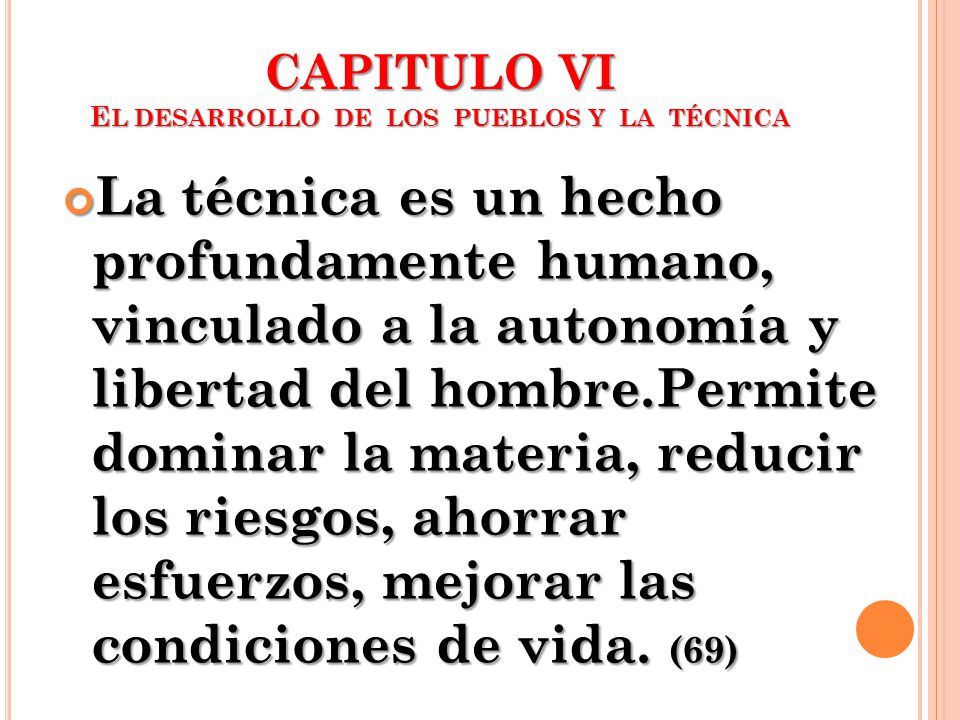 CAPITULO VI EL DESARROLLO DE LOS PUEBLOS Y LA TÉCNICA