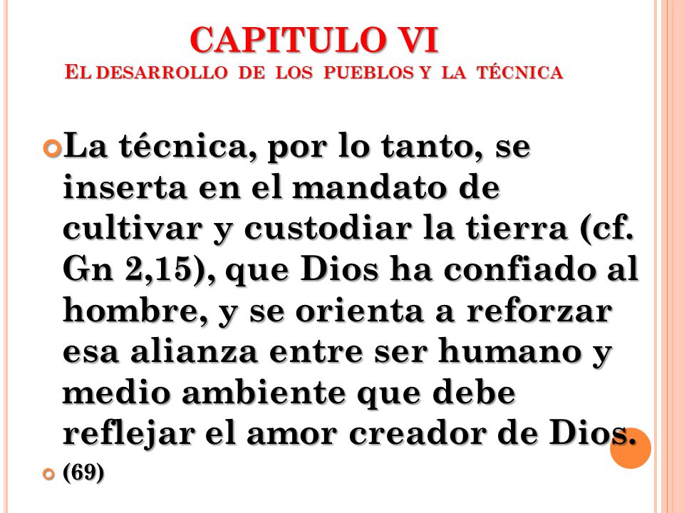 CAPITULO VI EL DESARROLLO DE LOS PUEBLOS Y LA TÉCNICA