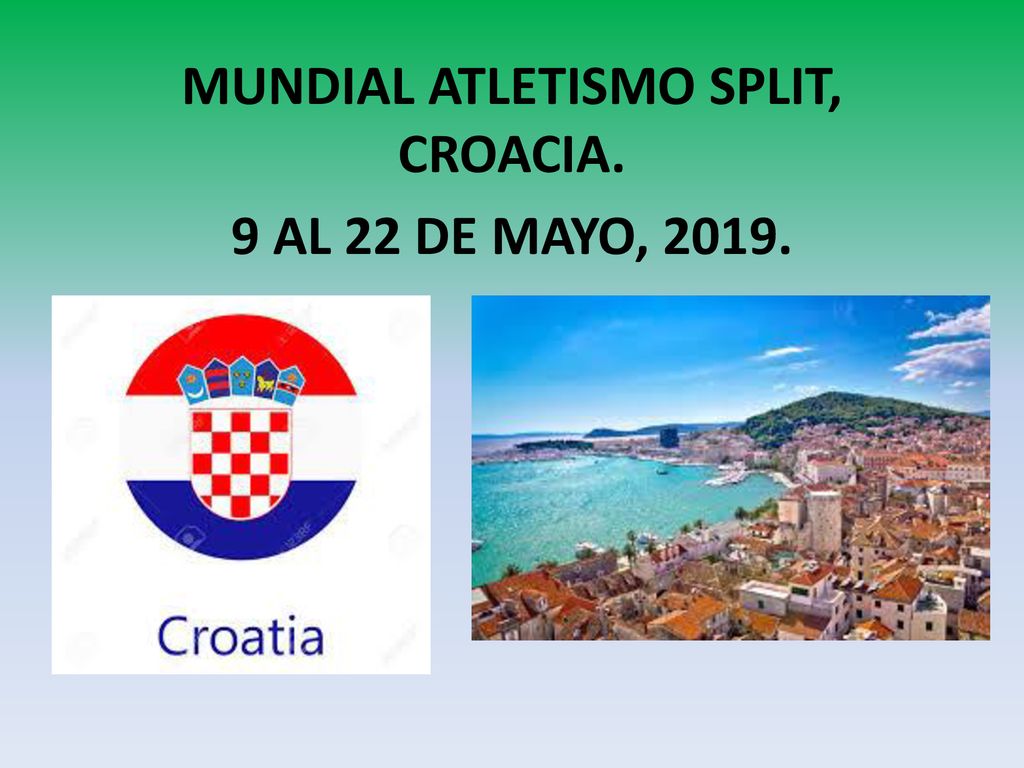 MUNDIAL ATLETISMO SPLIT, CROACIA. 9 AL 22 DE MAYO, 2019.