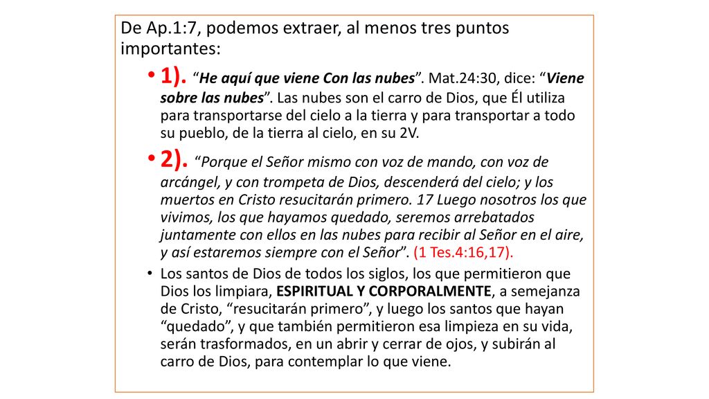 De Ap.1:7, podemos extraer, al menos tres puntos importantes:
