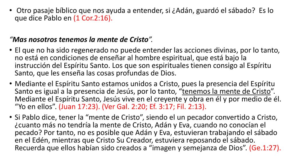 Otro pasaje bíblico que nos ayuda a entender, si ¿Adán, guardó el sábado Es lo que dice Pablo en (1 Cor.2:16).