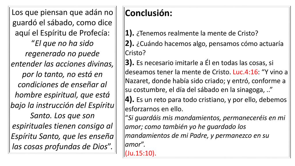 Los que piensan que adán no guardó el sábado, como dice aquí el Espíritu de Profecía: