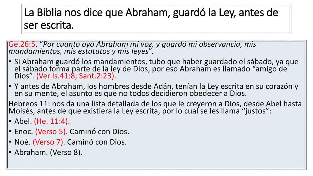 La Biblia nos dice que Abraham, guardó la Ley, antes de ser escrita.