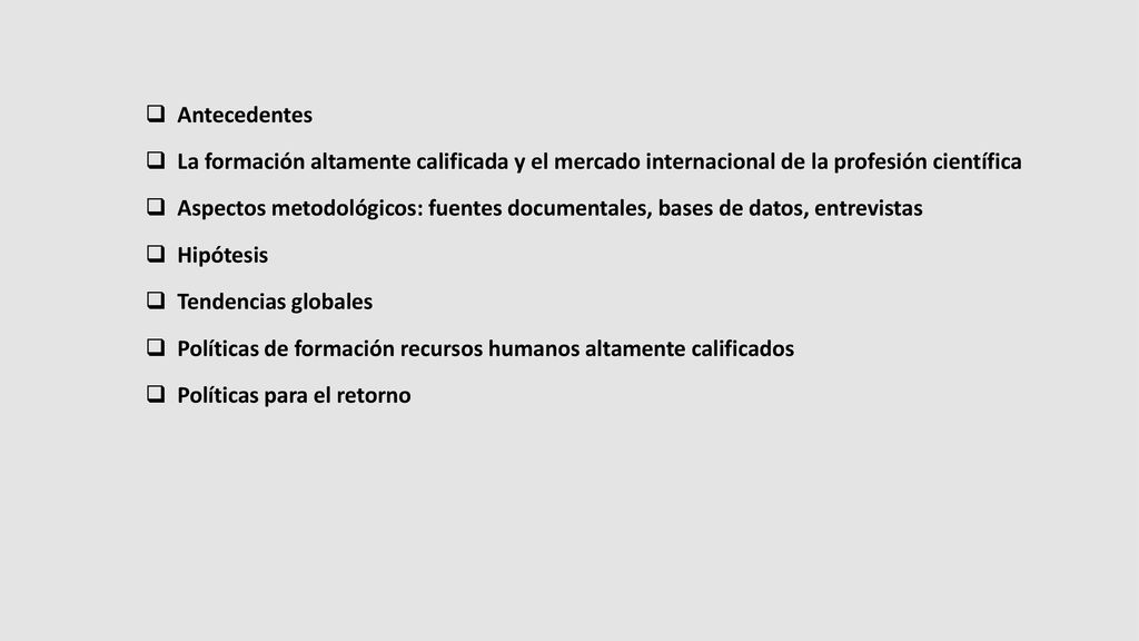 Antecedentes La formación altamente calificada y el mercado internacional de la profesión científica.