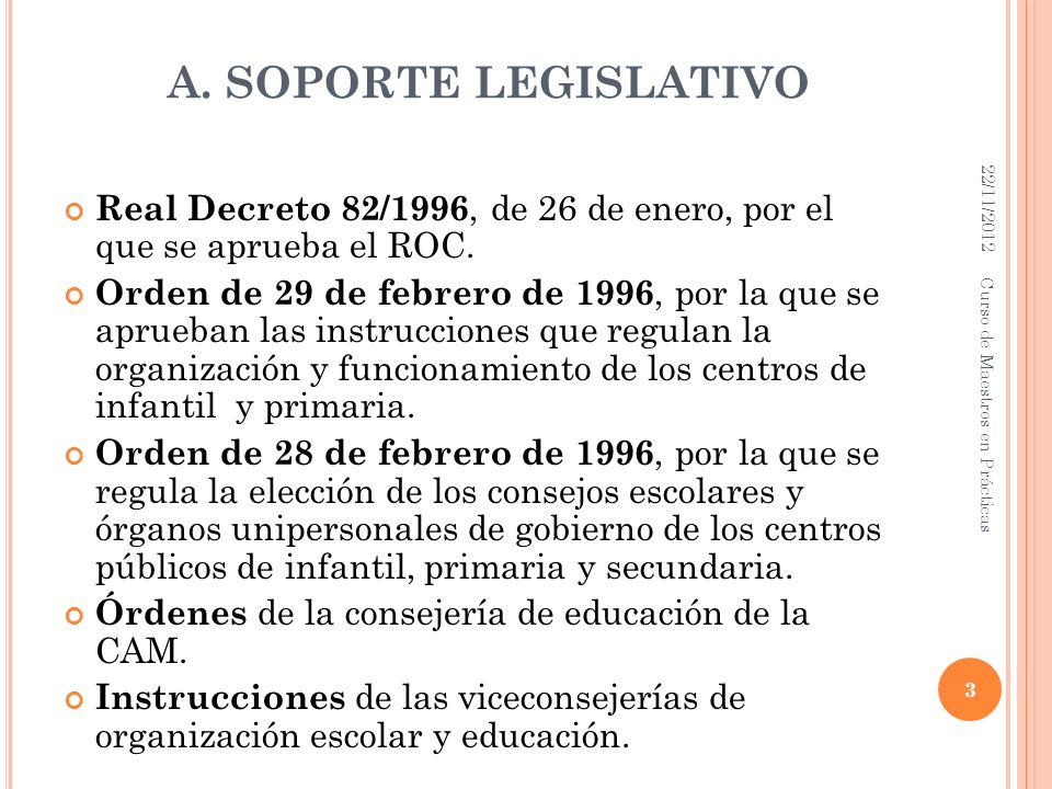 A. SOPORTE LEGISLATIVO 22/11/2012. Real Decreto 82/1996, de 26 de enero, por el que se aprueba el ROC.