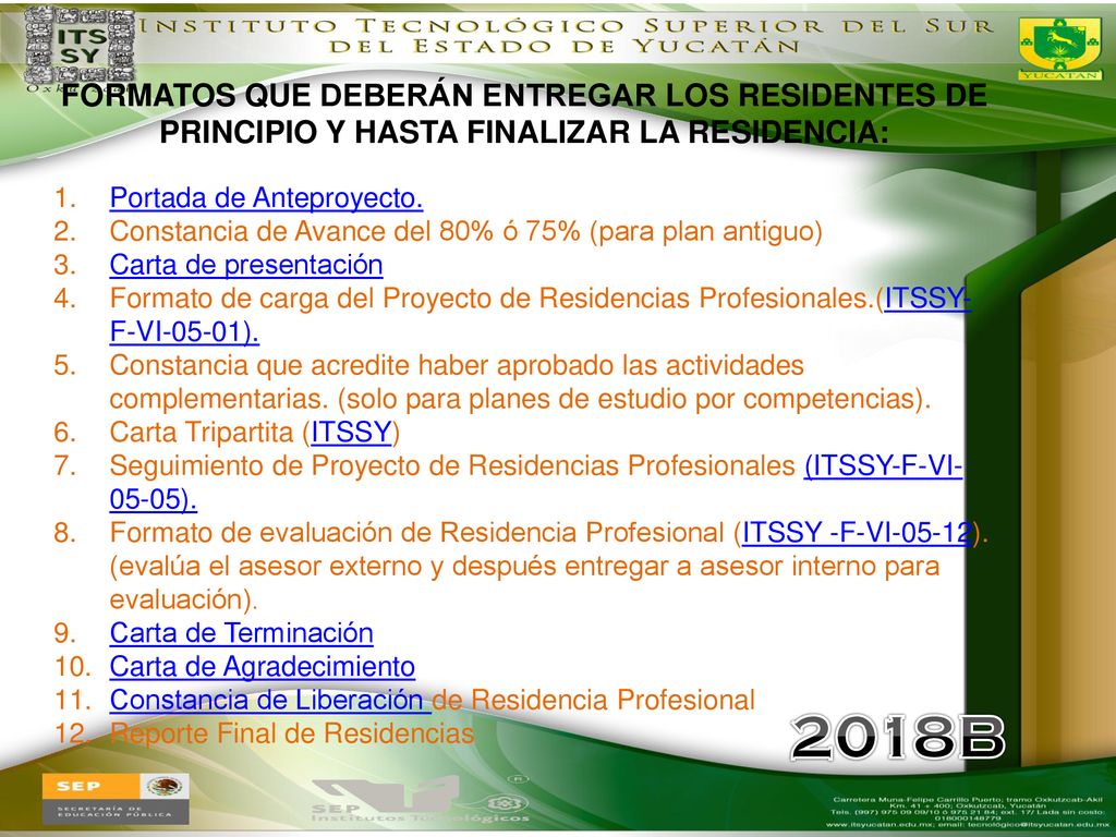 FORMATOS QUE DEBERÁN ENTREGAR LOS RESIDENTES DE PRINCIPIO Y HASTA FINALIZAR LA RESIDENCIA: