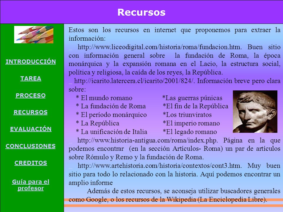 Recursos INTRODUCCIÓN. TAREA. PROCESO. RECURSOS. EVALUACIÓN. CONCLUSIONES. CREDITOS. Guía para el profesor.