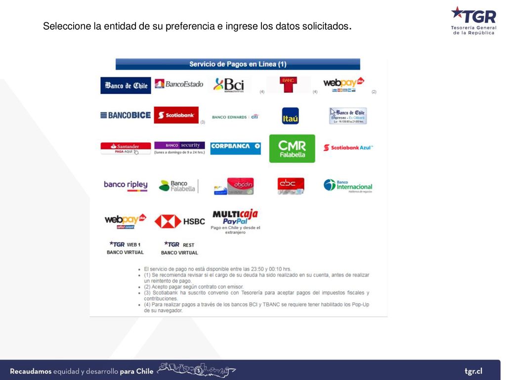 Seleccione la entidad de su preferencia e ingrese los datos solicitados.