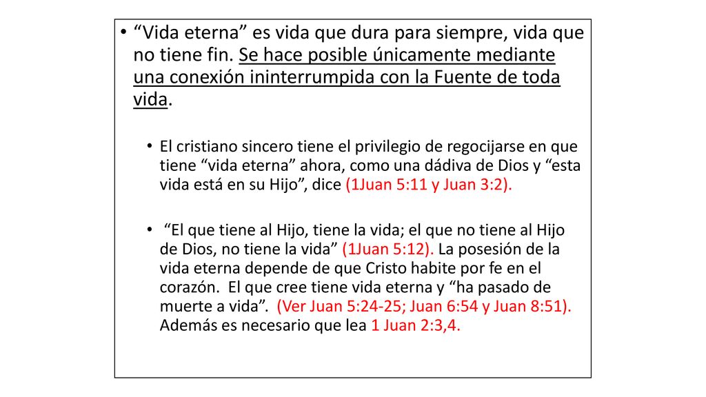 Vida eterna es vida que dura para siempre, vida que no tiene fin