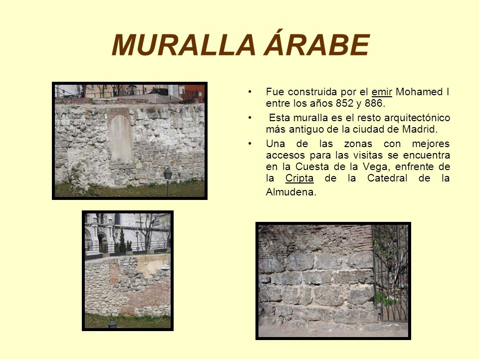 MURALLA ÁRABE Fue construida por el emir Mohamed I entre los años 852 y 886.