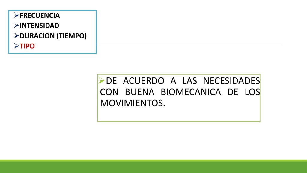 DE ACUERDO A LAS NECESIDADES CON BUENA BIOMECANICA DE LOS MOVIMIENTOS.