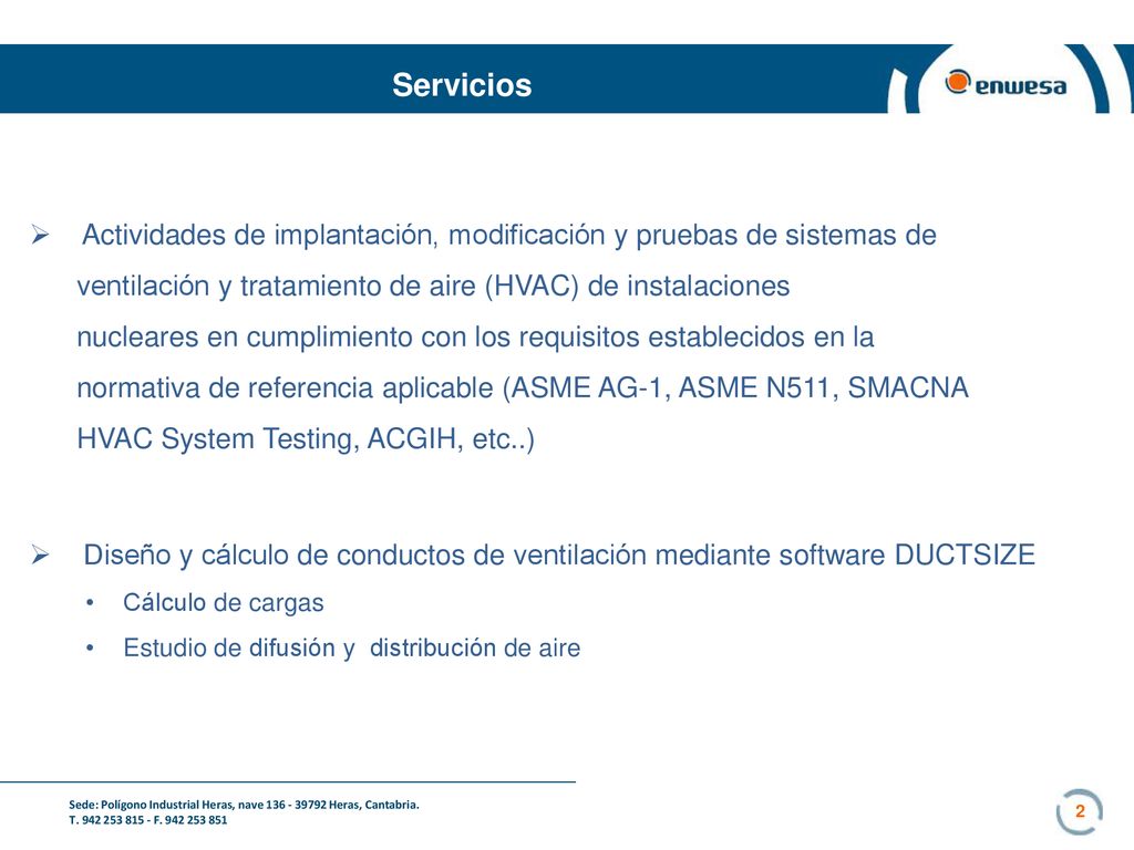 Servicios Actividades de implantación, modificación y pruebas de sistemas de. ventilación y tratamiento de aire (HVAC) de instalaciones.