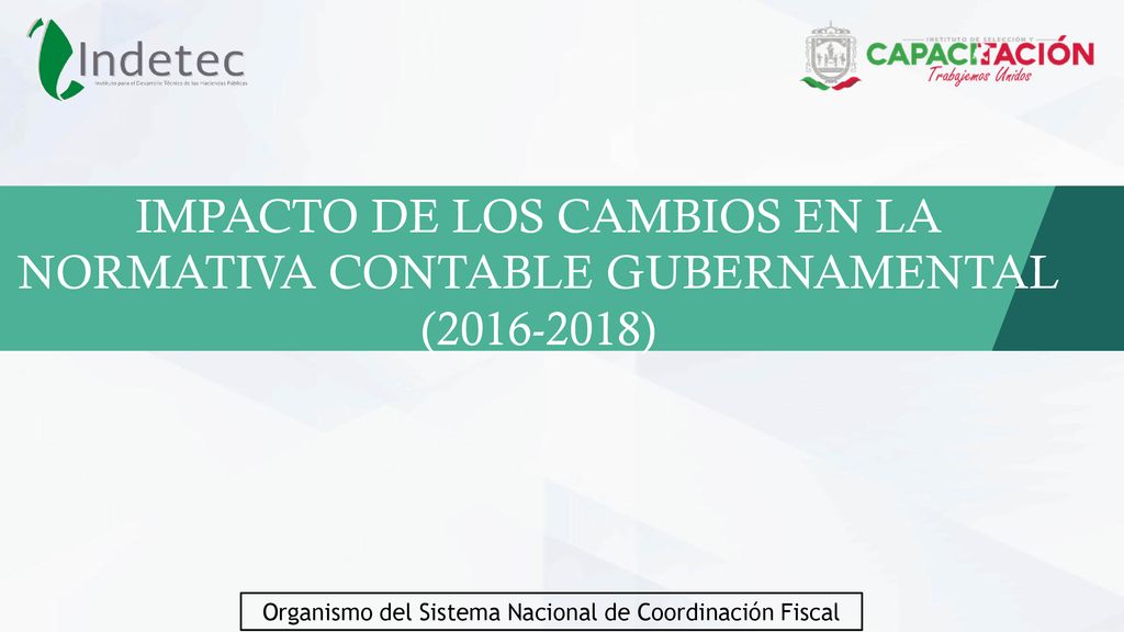 IMPACTO DE LOS CAMBIOS EN LA NORMATIVA CONTABLE GUBERNAMENTAL ( )