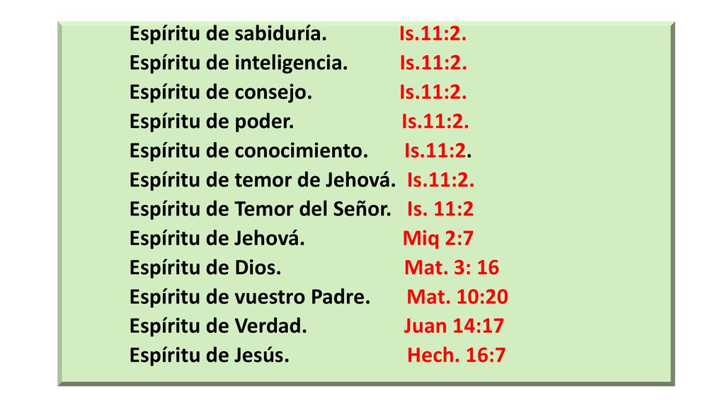 Espíritu de sabiduría. Is. 11:2. Espíritu de inteligencia. Is. 11:2