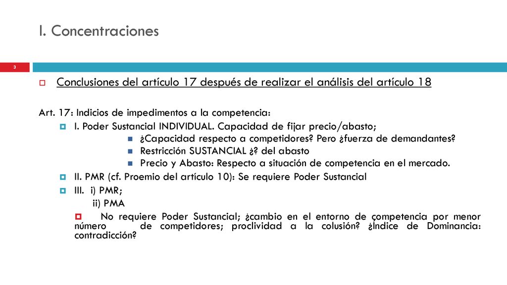 I. Concentraciones Conclusiones del artículo 17 después de realizar el análisis del artículo 18. Art. 17: Indicios de impedimentos a la competencia: