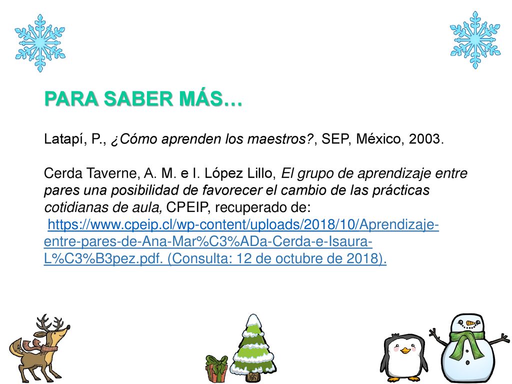 PARA SABER MÁS… Latapí, P., ¿Cómo aprenden los maestros , SEP, México,