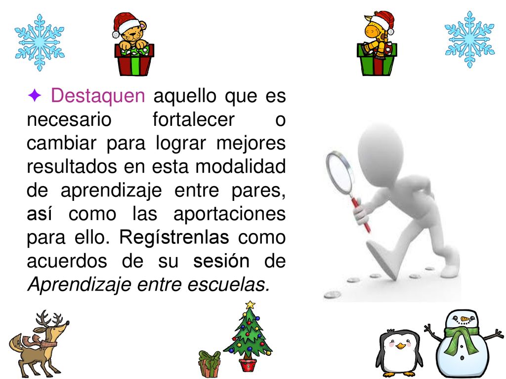 ✦ Destaquen aquello que es necesario fortalecer o cambiar para lograr mejores resultados en esta modalidad de aprendizaje entre pares, así como las aportaciones para ello.
