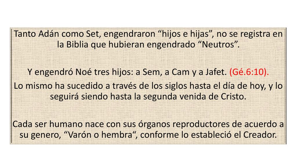 Tanto Adán como Set, engendraron hijos e hijas , no se registra en la Biblia que hubieran engendrado Neutros .