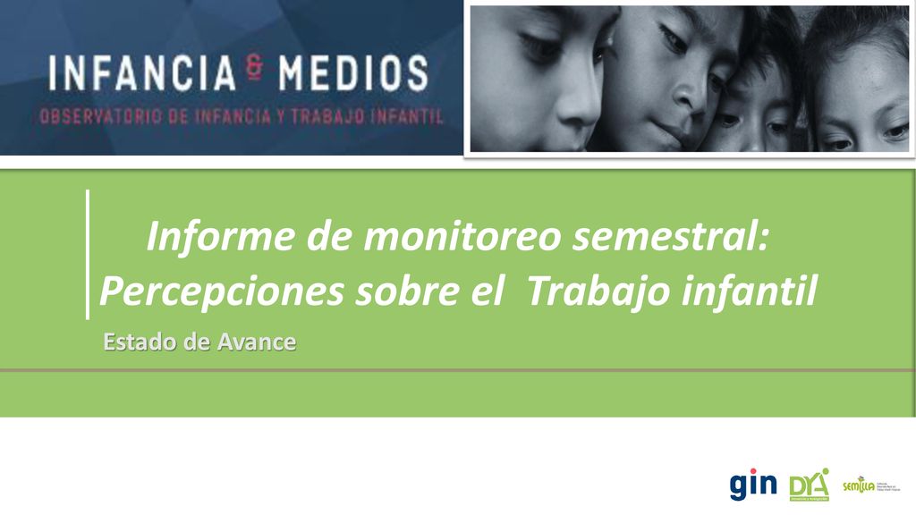 Informe de monitoreo semestral: Percepciones sobre el Trabajo infantil