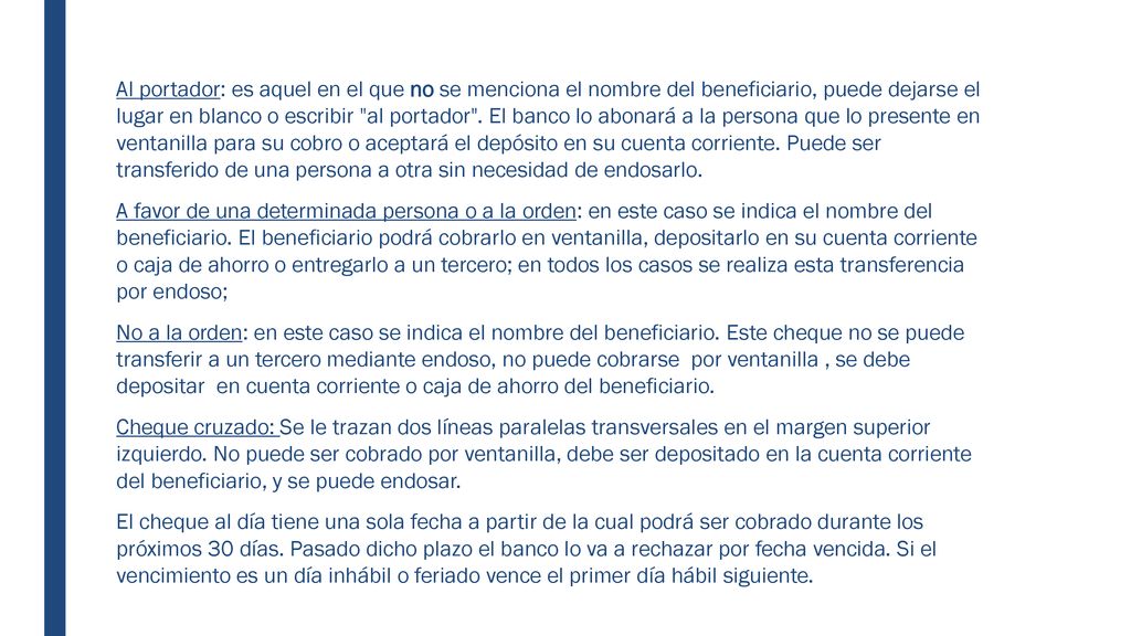 Al portador: es aquel en el que no se menciona el nombre del beneficiario, puede dejarse el lugar en blanco o escribir al portador .