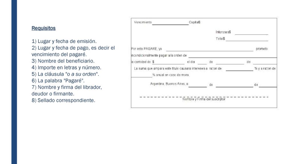 Requisitos 1) Lugar y fecha de emisión. 2) Lugar y fecha de pago, es decir el vencimiento del pagaré.