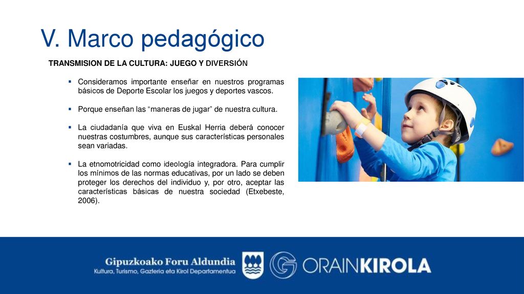 V. Marco pedagógico TRANSMISION DE LA CULTURA: JUEGO Y DIVERSIÓN