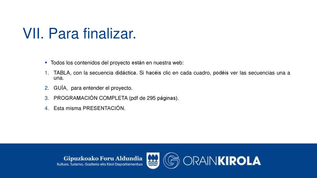 VII. Para finalizar. Todos los contenidos del proyecto están en nuestra web: