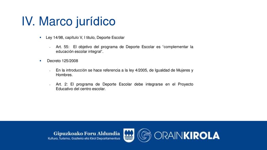 IV. Marco jurídico Ley 14/98, capítulo V, I titulo, Deporte Escolar