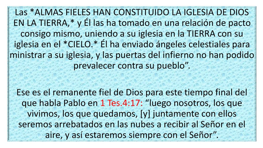Las. ALMAS FIELES HAN CONSTITUIDO LA IGLESIA DE DIOS EN LA TIERRA,