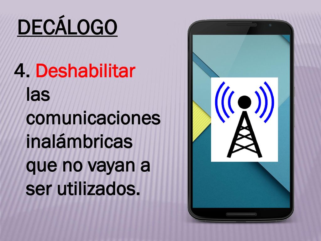 DECÁLOGO 4. Deshabilitar las comunicaciones inalámbricas que no vayan a ser utilizados.