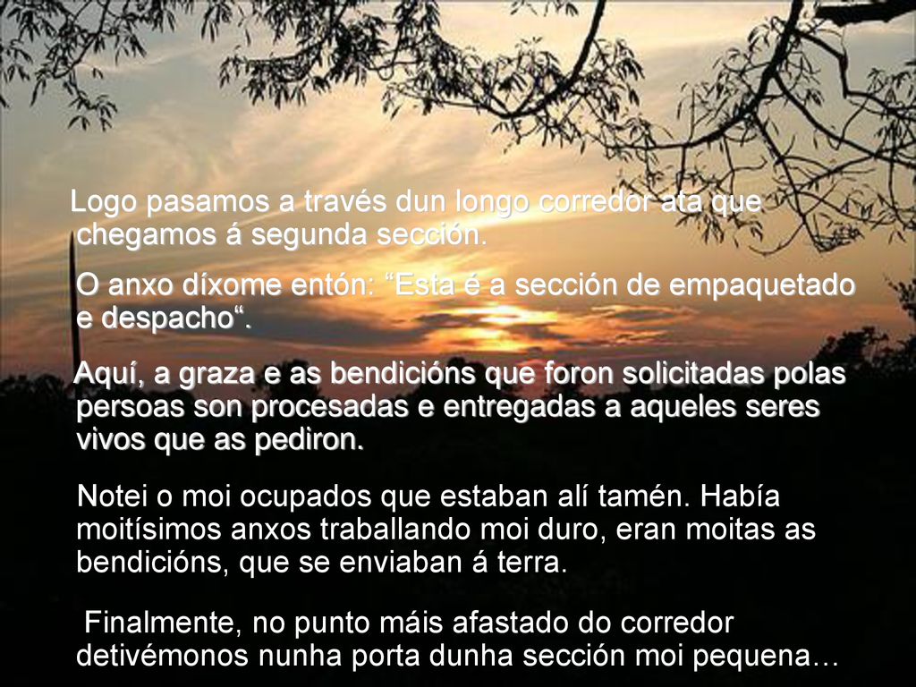 O anxo díxome entón: Esta é a sección de empaquetado e despacho .
