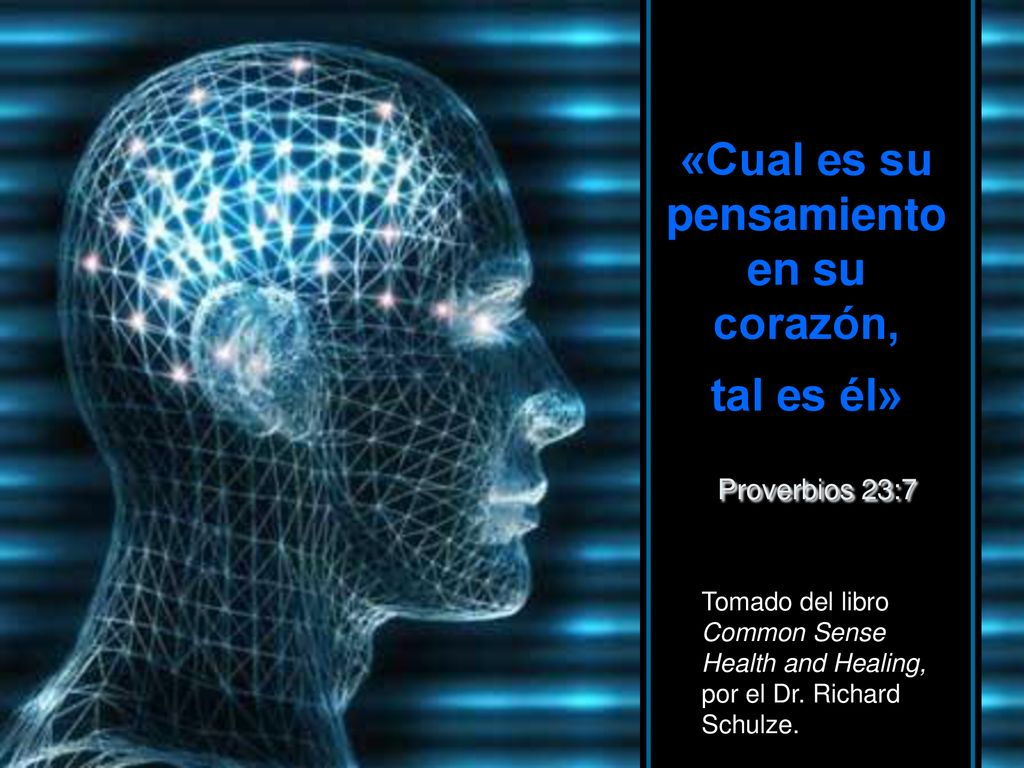 «Cual es su pensamiento en su corazón, tal es él» Proverbios 23:7