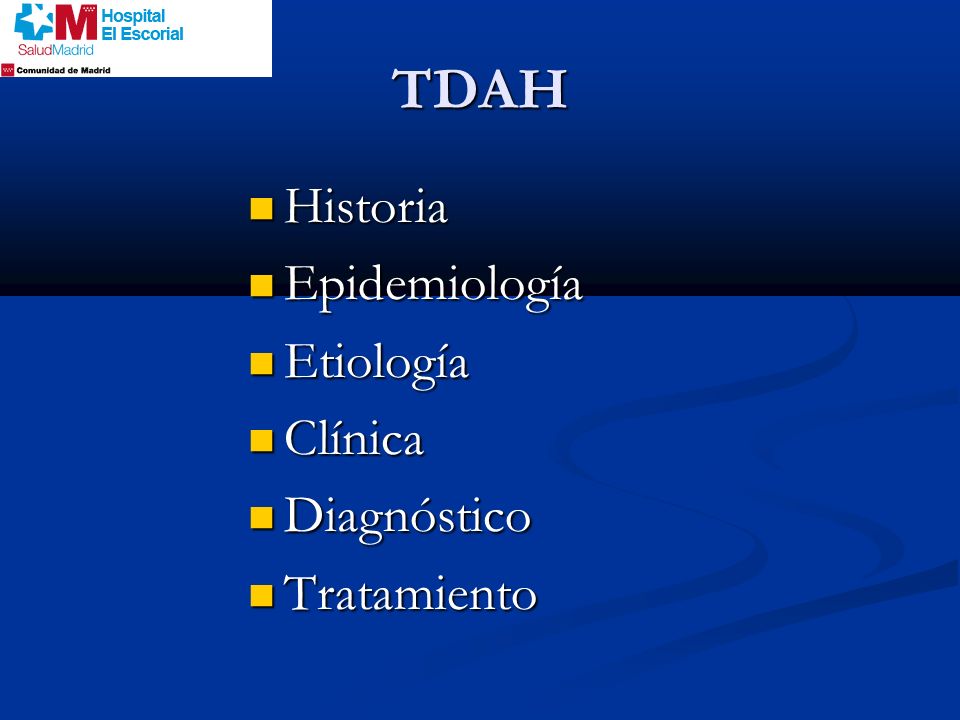 TDAH Historia Epidemiología Etiología Clínica Diagnóstico Tratamiento