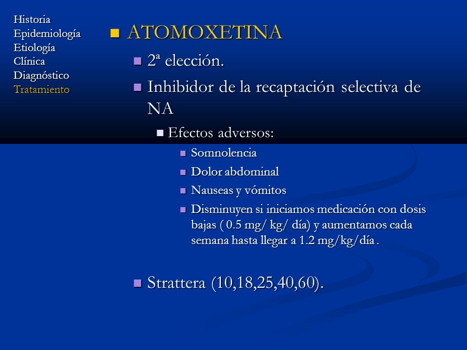 ATOMOXETINA 2ª elección. Inhibidor de la recaptación selectiva de NA