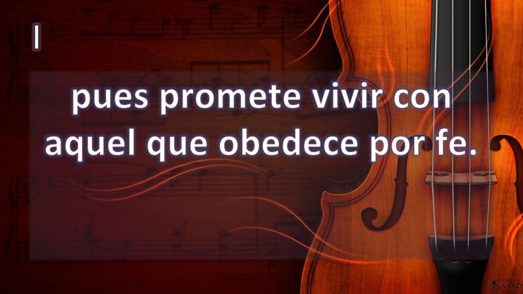 pues promete vivir con aquel que obedece por fe.