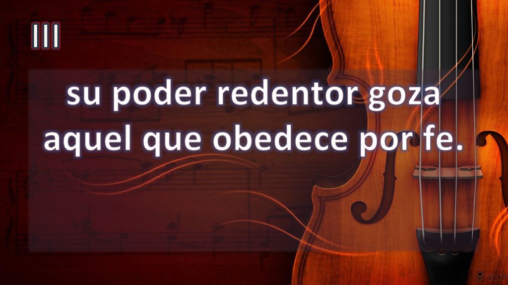 su poder redentor goza aquel que obedece por fe.