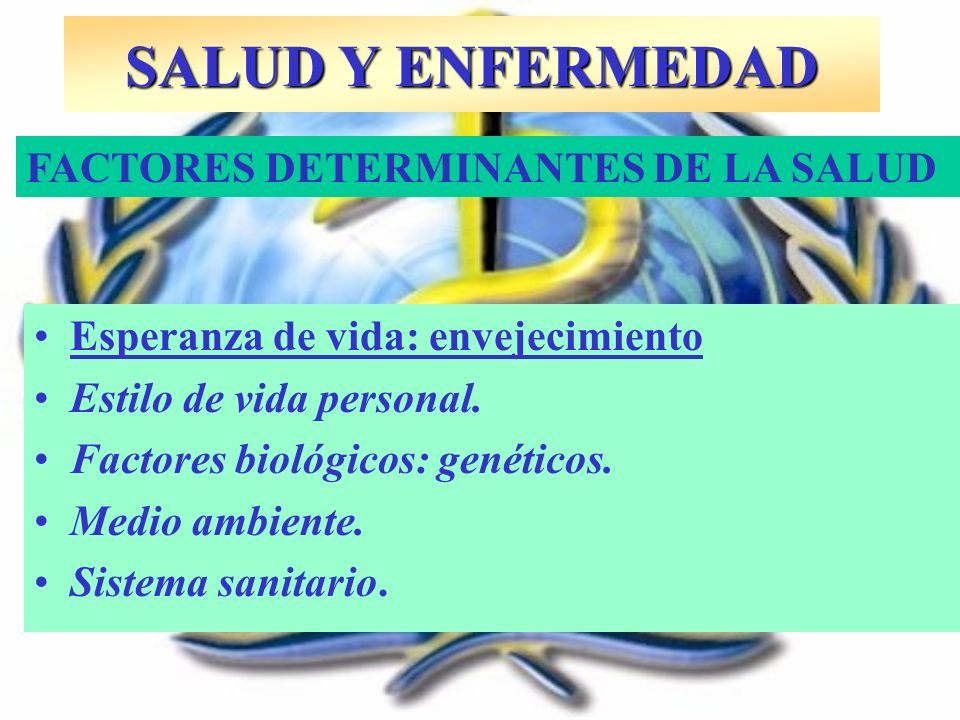 SALUD Y ENFERMEDAD FACTORES DETERMINANTES DE LA SALUD