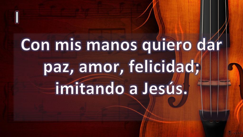 Con mis manos quiero dar paz, amor, felicidad; imitando a Jesús.
